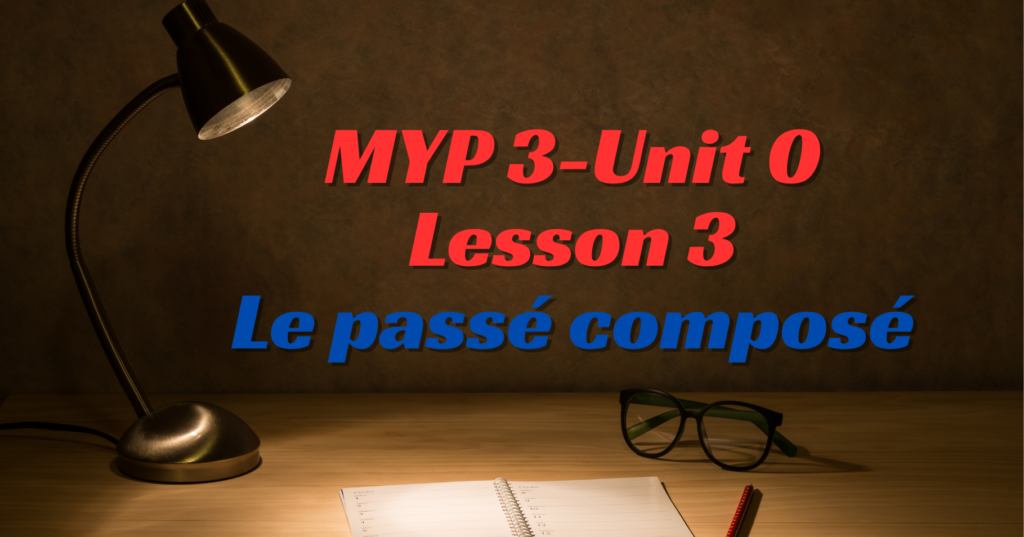 Lesson 3 — Le passé composé 1. lesson 3