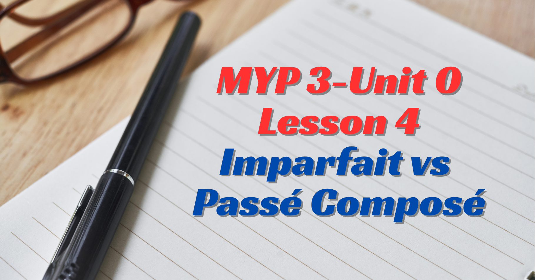 Home myp 3 unit 0 lesson 4 imparfait vs passé composé