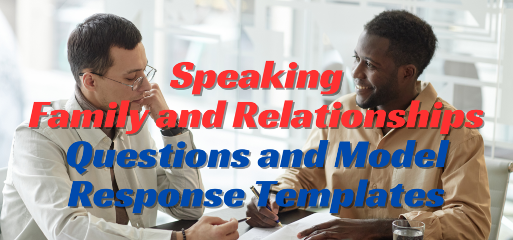 1.speaking family and relationships questions and model response templates