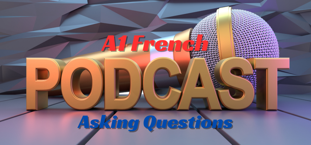 french | podcast a1 — asking questions