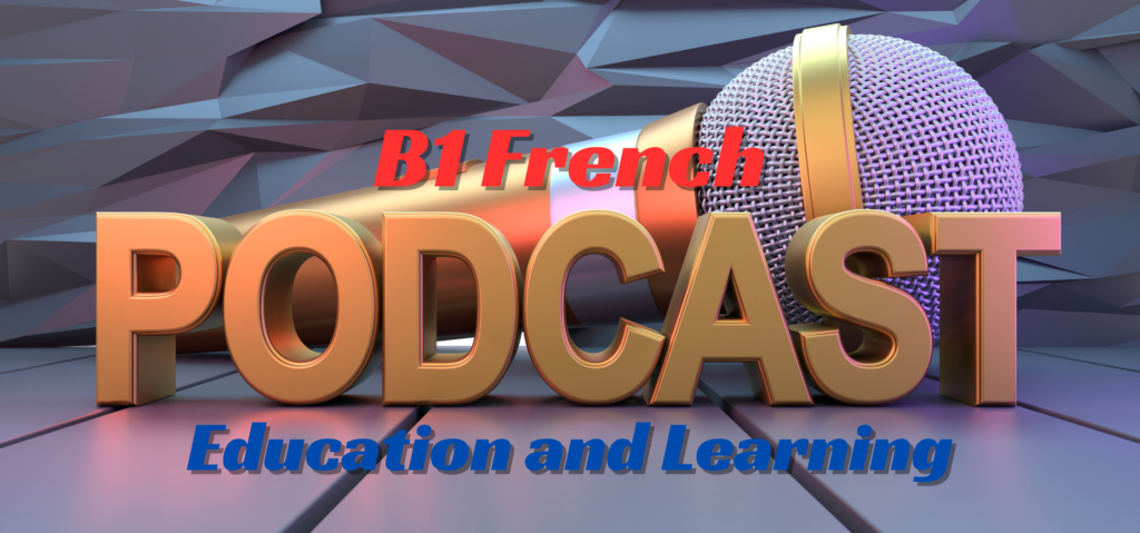 french | podcast b1 — education and learning