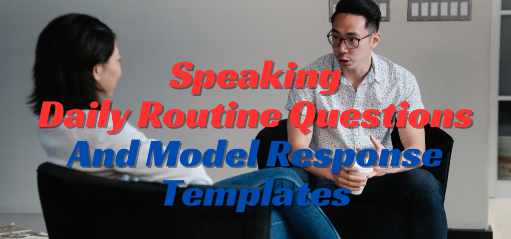 speaking daily routine questions and model response templates